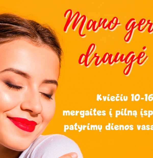 Dienos stovykla mergaitėms „Mano geriausia draugė – Aš“